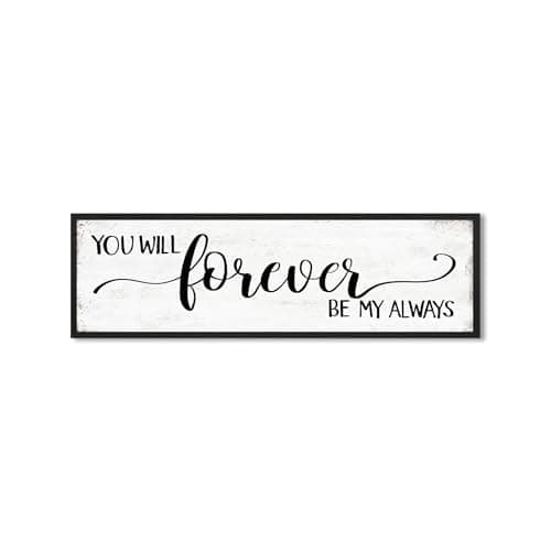Master Bedroom Wall Decor: You Will Forever Be My Always Sign - Bedroom Signs Wall Decor Above Bed for Couples Women - Rustic Black Frame Hanging Wall Art 12 Γ 40 Large You Will Forever Be M